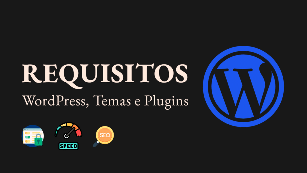 Os melhores requisitos para WordPress, Plugins e Temas